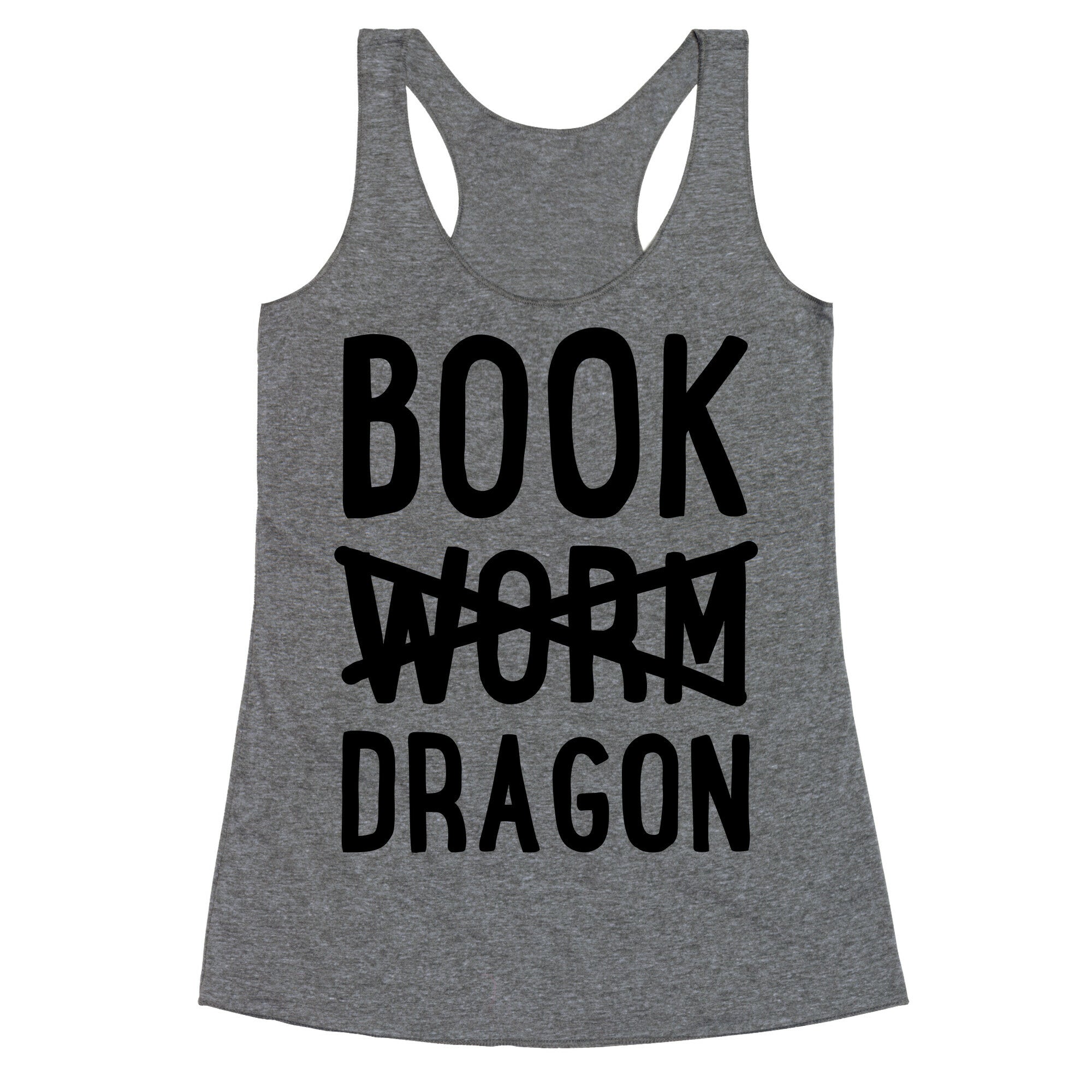 Book Dragon Not Book Worm Racerback Tank